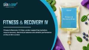 Fitness & Recovery IV Drips London supporting hydration, muscle recovery, electrolyte balance and athletic performance at Drip & Skin London