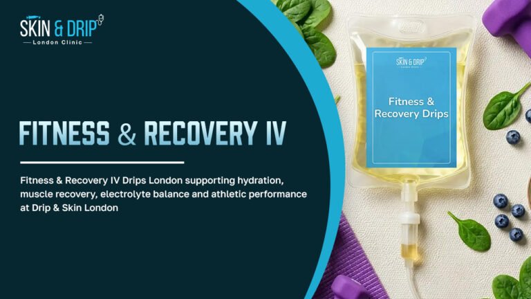 Fitness & Recovery IV Drips London supporting hydration, muscle recovery, electrolyte balance and athletic performance at Drip & Skin London
